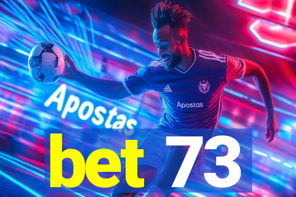 bet 73